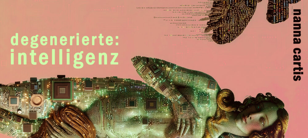 „DEGENERIERTE : INTELLIGENZ“, Credit: Nanna Cartis / Diffusionsmodell
